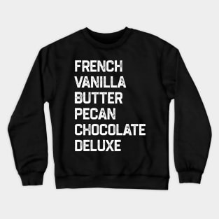 French Vanilla Butter Pecan Chocolate Deluxe Crewneck Sweatshirt